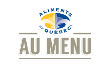 Aliments du Québec au menu